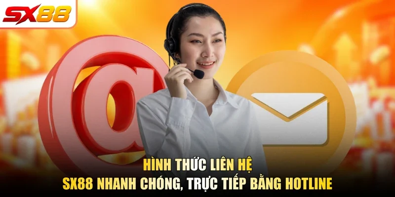 Hình thức liên hệ SX88 nhanh chóng, trực tiếp bằng hotline