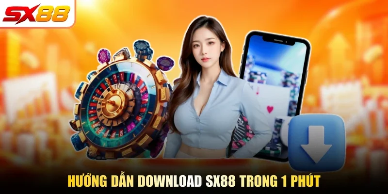 Hướng dẫn download SX88 trong 1 phút