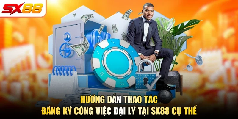 Hướng dẫn thao tác đăng ký công việc đại lý tại SX88 cụ thể