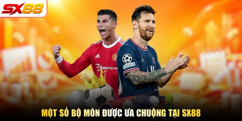 Một số bộ môn được ưa chuộng tại SX88